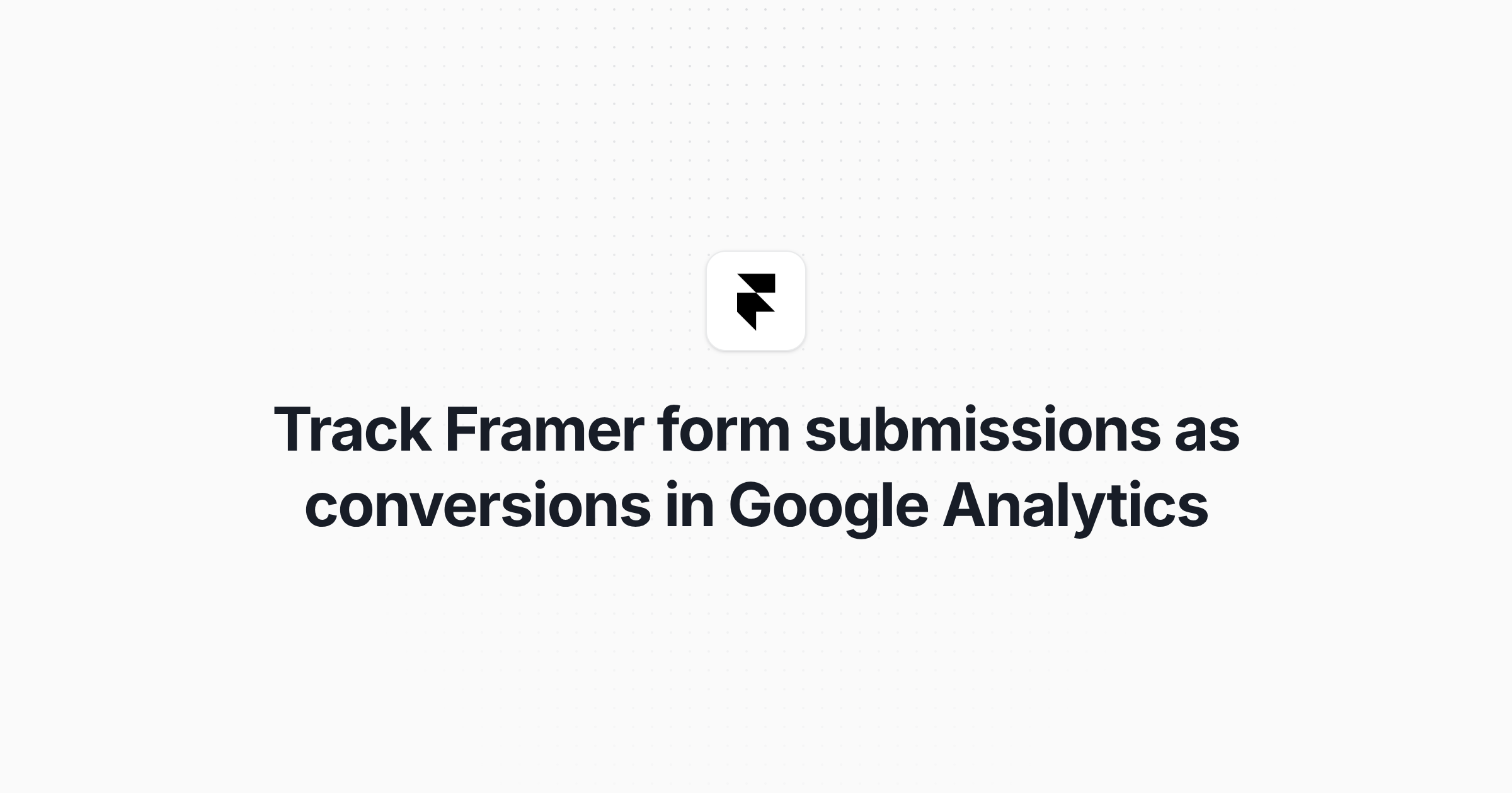 Track Framer form submissions as conversions in Google Analytics