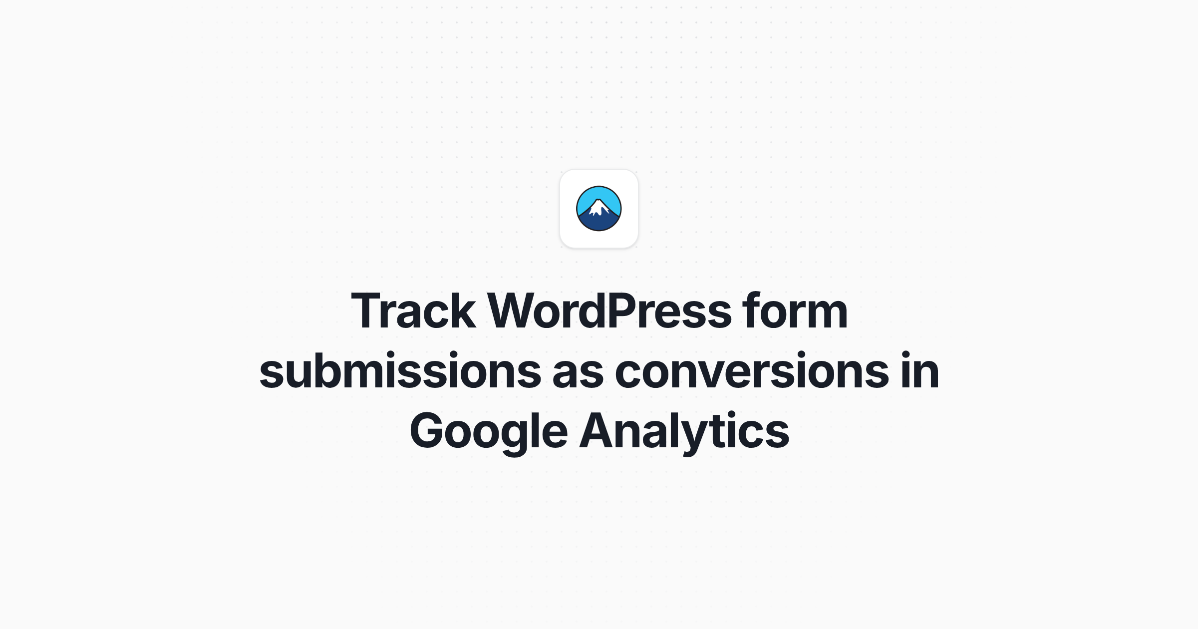 Track WordPress form submissions as conversions in Google Analytics